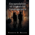 Encapsulation of Ungrateful Consequences