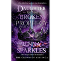 Daughter of the Broken Prophecy: A YA Dark Fantasy Novella