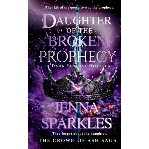 Daughter of the Broken Prophecy: A YA Dark Fantasy Novella
