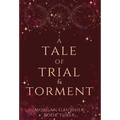 A Tale of Trial and Torment