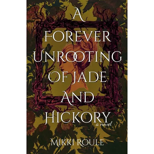 A Forever Unrooting of Jade and Hickory