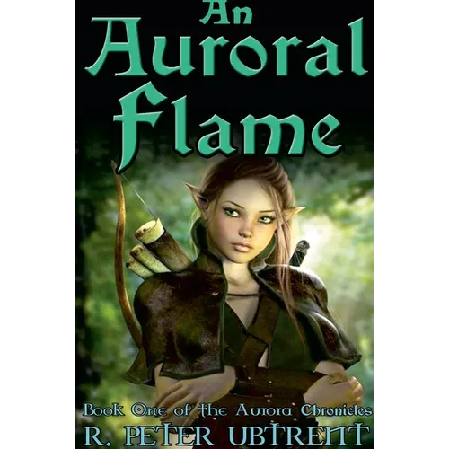 An Auroral Flame: Book One of the Aurora Chronicles