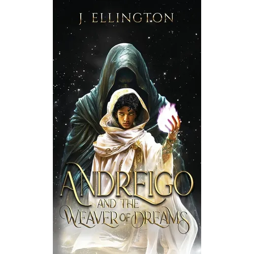 Andreigo and the Weaver of Dreams: Book 1
