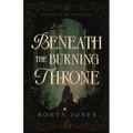 Beneath the Burning Throne