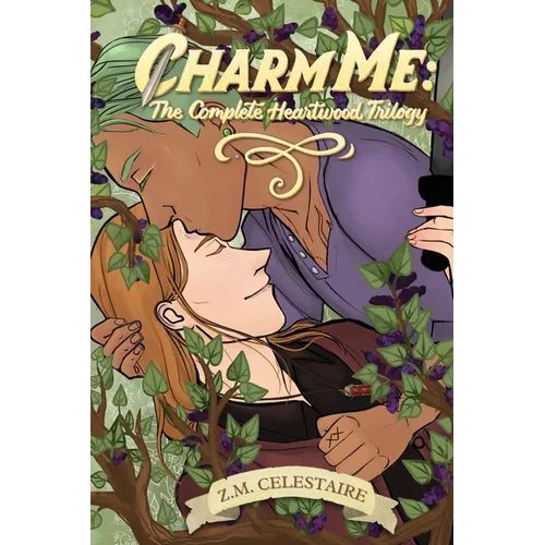 Charm Me (The Complete Heartwood Trilogy): A Sweet MM Urban Romantasy