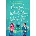 Careful What You Witch for: The Cosy Grumpy X Sunshine Witchy Romcom