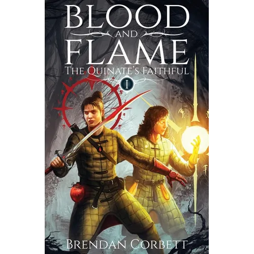 Blood and Flame: Book One of The Quinate's Faithful