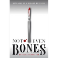 Not Even Bones