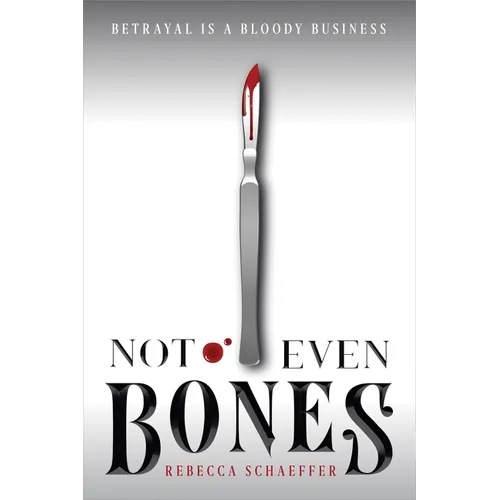 Not Even Bones