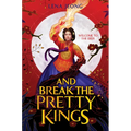 And Break the Pretty Kings