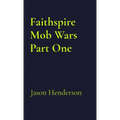 Faithspire Mob Wars Part One