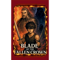 Blade of the Fallen Crown: The exile and the Blade