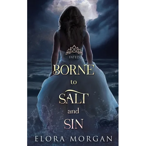 Borne to Salt and Sin: Fated