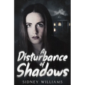 A Disturbance of Shadows