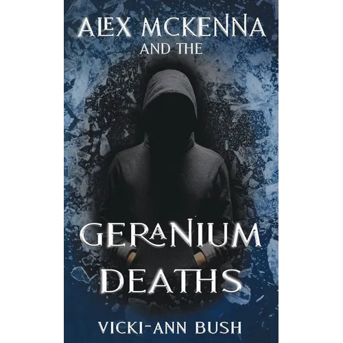 Alex McKenna and the Geranium Deaths