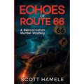 Echoes of Route 66: A Reincarnation Murder Mystery