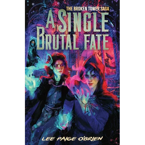 A Single Brutal Fate (the Broken Tower Book #2)