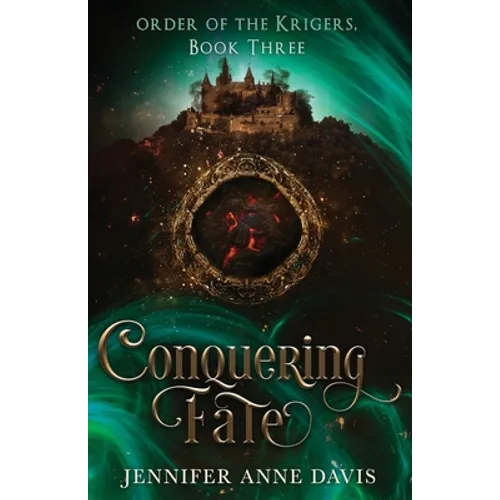 Conquering Fate: Order of the Krigers, Book 3