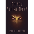 Do You See Me Now?