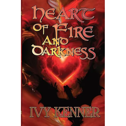 Heart of Fire and Darkness: Book 1 of Hearts of the Dragon