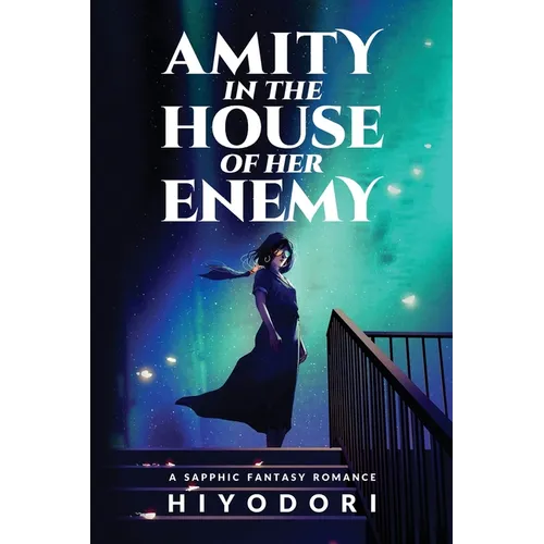 Amity in the House of Her Enemy: A Sapphic Fantasy Romance