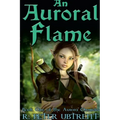 An Auroral Flame: Book One of the Aurora Chronicles