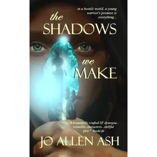 The Shadows We Make - Shadow Journey Series Book One