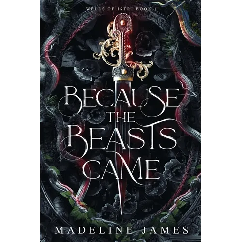 Because the Beasts Came: A Dark Romantic Fantasy