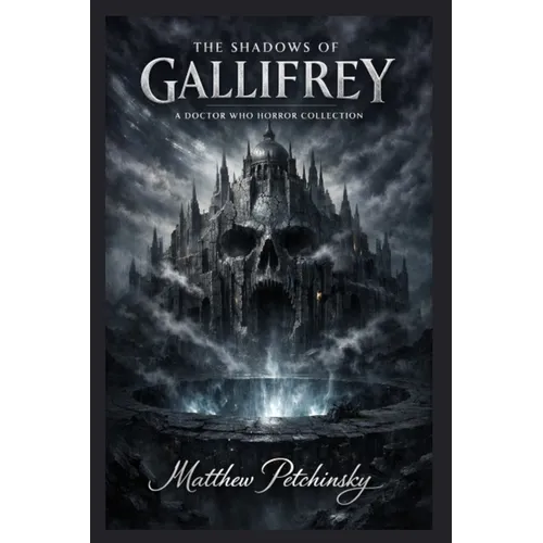 The Shadows of Gallifrey: A Doctor Who Horror Collection