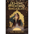 The Demonic Inventions of Aurelie Blake