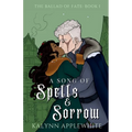 A Song of Spells & Sorrow