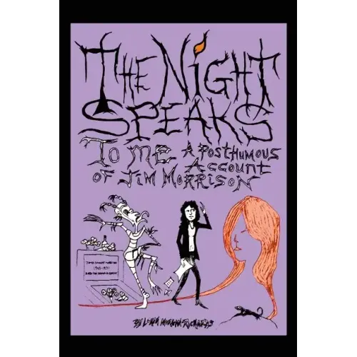 The Night Speaks to Me: A Posthumous Account of Jim Morrison