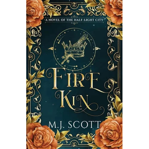 Fire Kin: A Novel of the Half-Light City