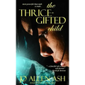 The Thrice-Gifted Child - Shadow Journey Series Book Two