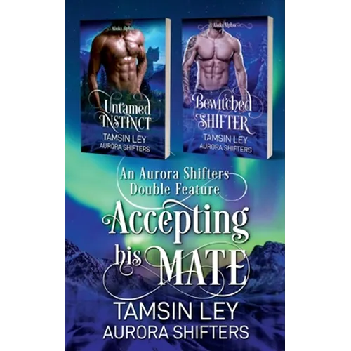 Accepting His Mate: An Aurora Shifters Double Feature