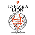 To Face a Lion