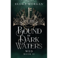 Bound by Dark Waters: Wed