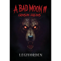 A Bad Moon 2: Crimson Dreams