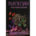 BlackFyre Shattered Shards: Book I of the BlackFyre Cycle