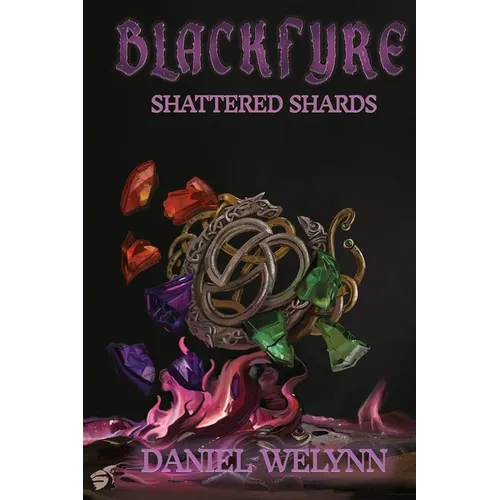 BlackFyre Shattered Shards: Book I of the BlackFyre Cycle