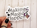 Making Magic Happen Vinyl Sticker