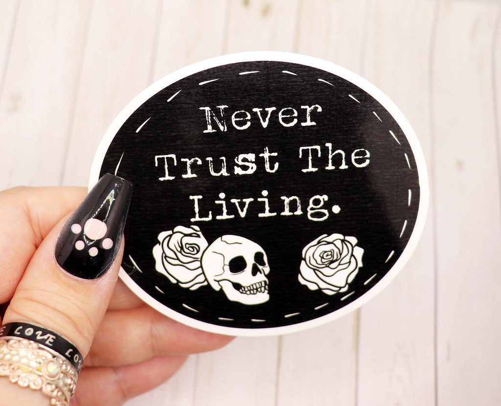 Never Trust the Living Vinyl Sticker