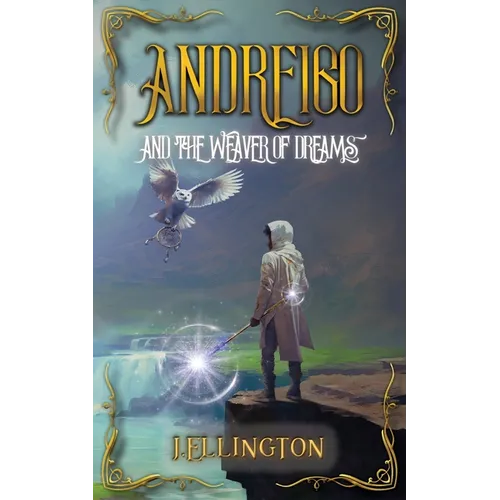 Andreigo and the Weaver of Dreams: Book 1