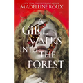 A Girl Walks Into the Forest