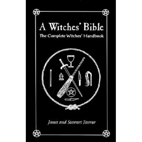 A Witches' Bible: The Complete Witches' Handbook