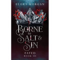 Borne to Salt and Sin: Fated