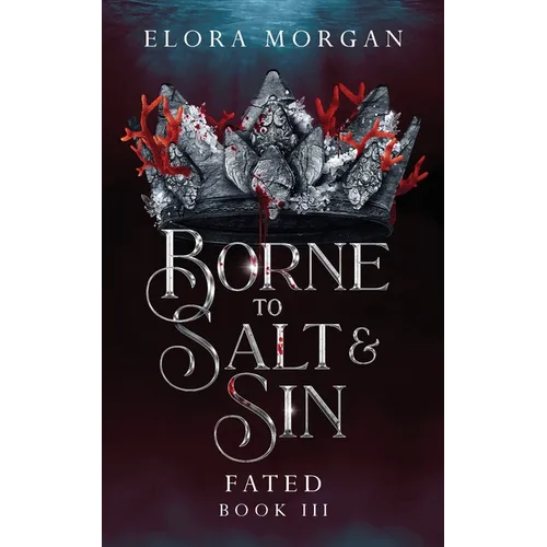 Borne to Salt and Sin: Fated