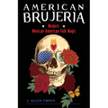 American Brujeria: Modern Mexican American Folk Magic