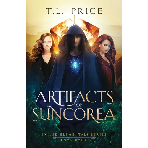 Artifacts of Suncorea: Exiled Elementals Series (Book Four)