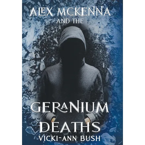 Alex McKenna and the Geranium Deaths